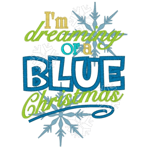 Sayings (3730) Dreaming Of A Blue Christmas Applique 5x7