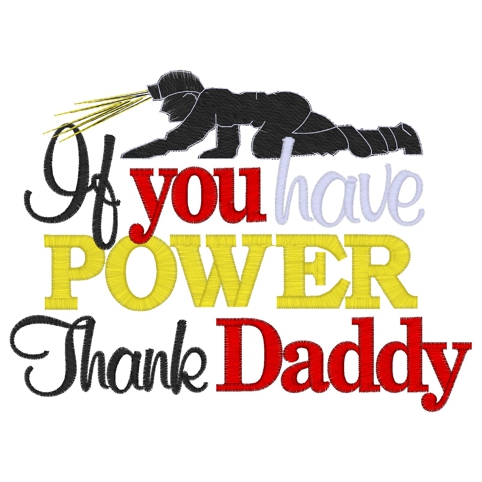Sayings (3790) If You Have Power Thank Daddy 5x7