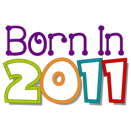 Sayings (3799) Born In 2011 Applique 5x7