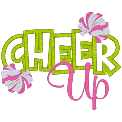Sayings (3808) Cheer Up Applique 5x7