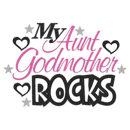 Sayings (3830) My Aunt/Godmother Rocks Applique 5x7