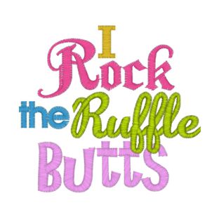 Sayings (3865) I Rock The Ruffle Buts 4x4