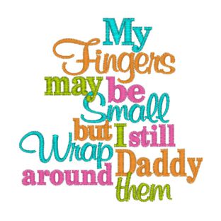 Sayings (3924) Small Fingers Daddy 4x4