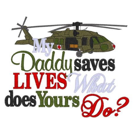 Sayings (3986) My Daddy Saves Lives Medevac 5x7
