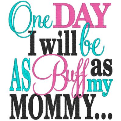 Sayings (4003) Buff As Mommy 5x7