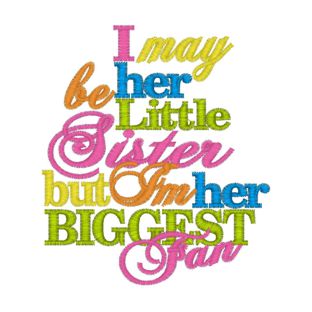 Sayings (4006) Little Sister Biggest Fan 4x4