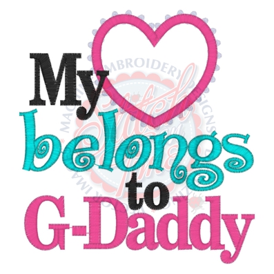 Sayings (4097) Heart Belongs To G-Daddy Applique 5x7