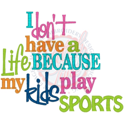 Sayings (4122) Don't Have A Life Kids Sport 5x7