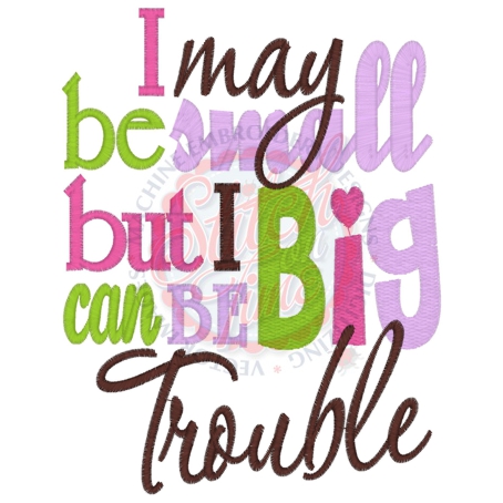 Sayings (4165) Small But Big Trouble 5x7
