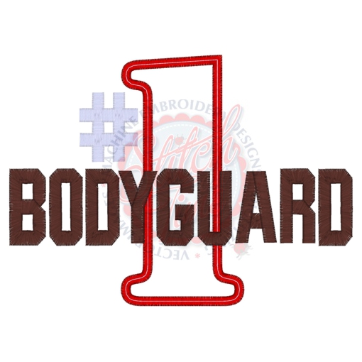 Sayings (4167) #1 Bodyguard Applique 5x7