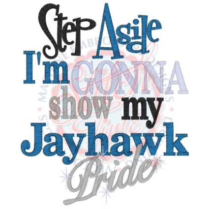 Sayings (4282) Step Aside Jayhawk Pride 5x7