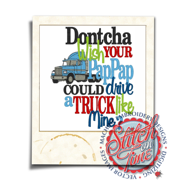 Sayings (4322) Dontcha Wish PapPap Could Truck 5x7