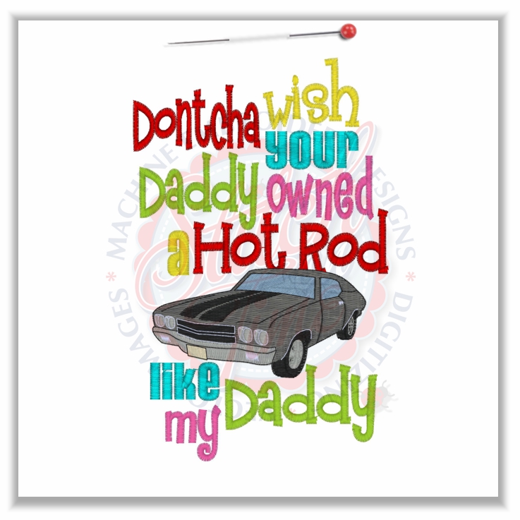 Sayings (4585) Dontcha Wish Daddy Owned Hot Rod 5x7 5x7