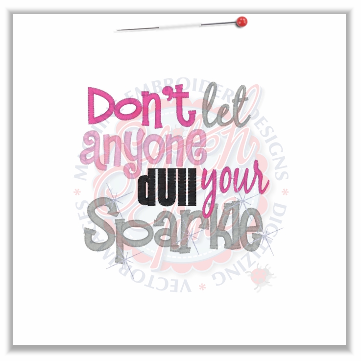 Sayings (4651) Don't Let Anyone Dull Your Sparkle 5x7