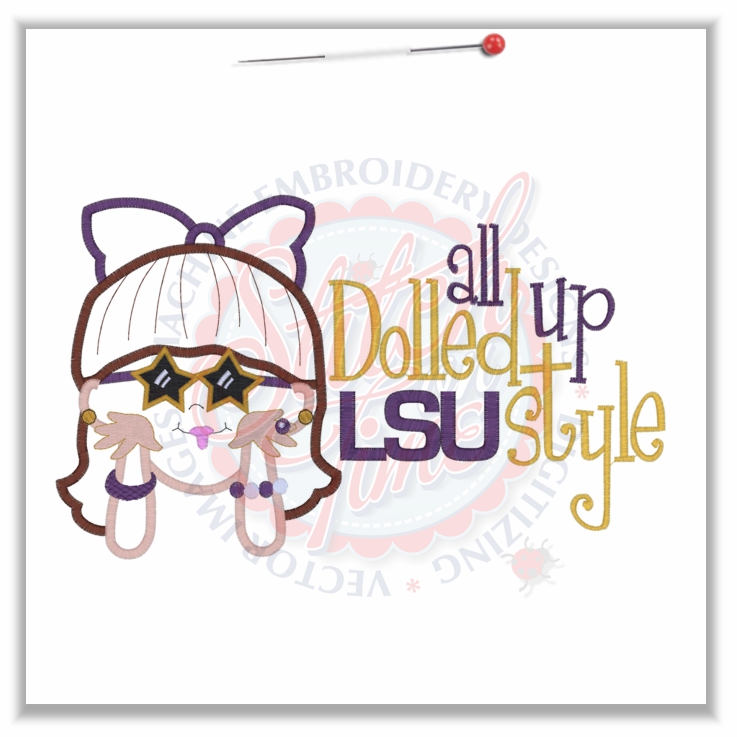 Sayings (4710) All Dolled Up LSU Style Applique 6x10