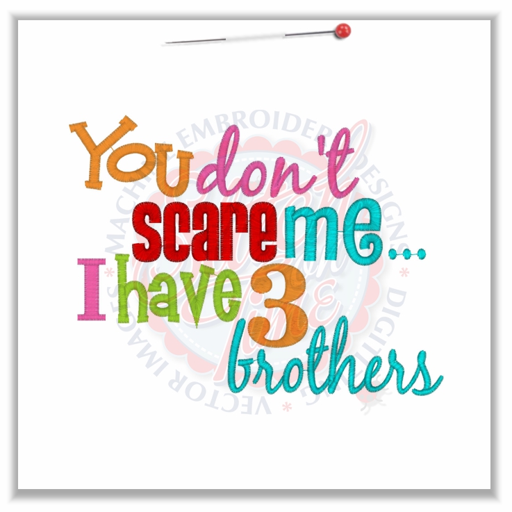 Sayings (4719) You Don't Scare Me 3 brothers 5x7