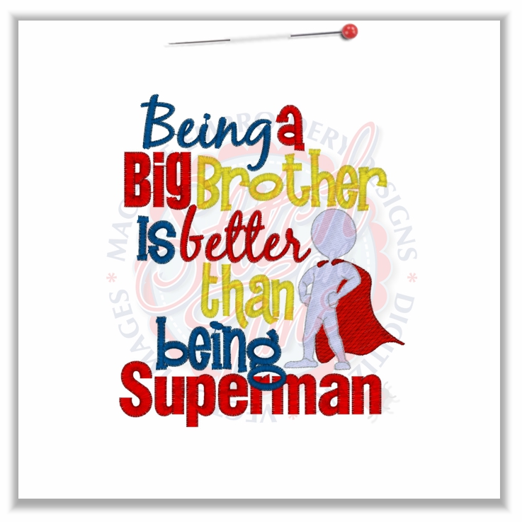 4764 Sayings : Big Brother Better Than Superman 5x7