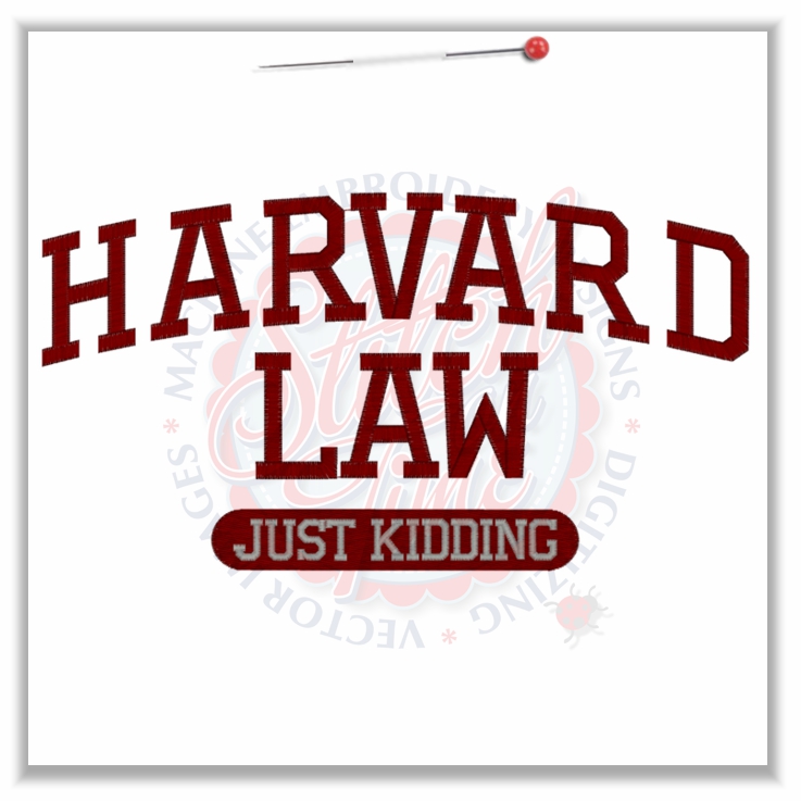 4830 Sayings : Harvard Law Just Kidding 6x10