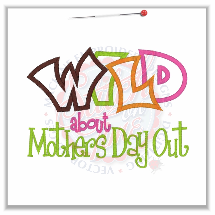 4868 Sayings : Wild About Mothers Day Out Applique 5x7
