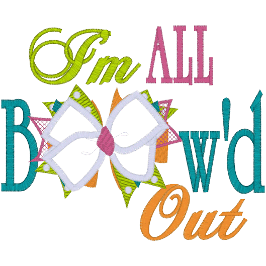 Sayings (A489) BOW Applique 5x7