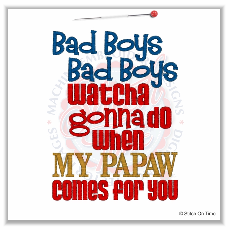 4955 Sayings : Bad Boys Bad Boys 5x7