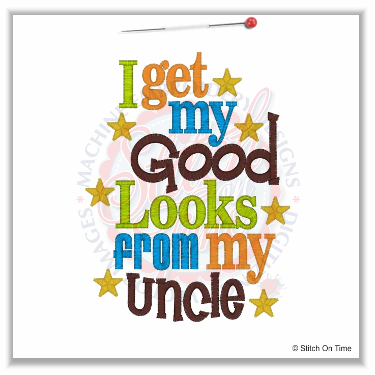 5045 Sayings : Get My Good Looks From My Uncle 5x7