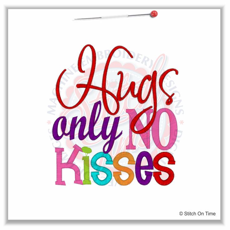 5102 Sayings : Hugs Only No Kisses 5x7