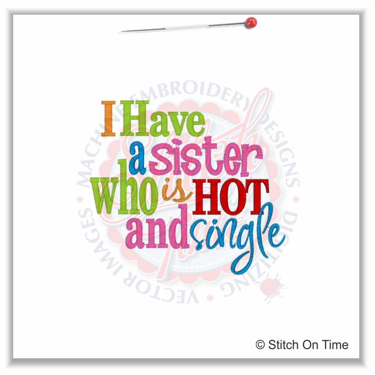 5245 Sayings : I Have A Sister Who Is Hot And Single 5x7