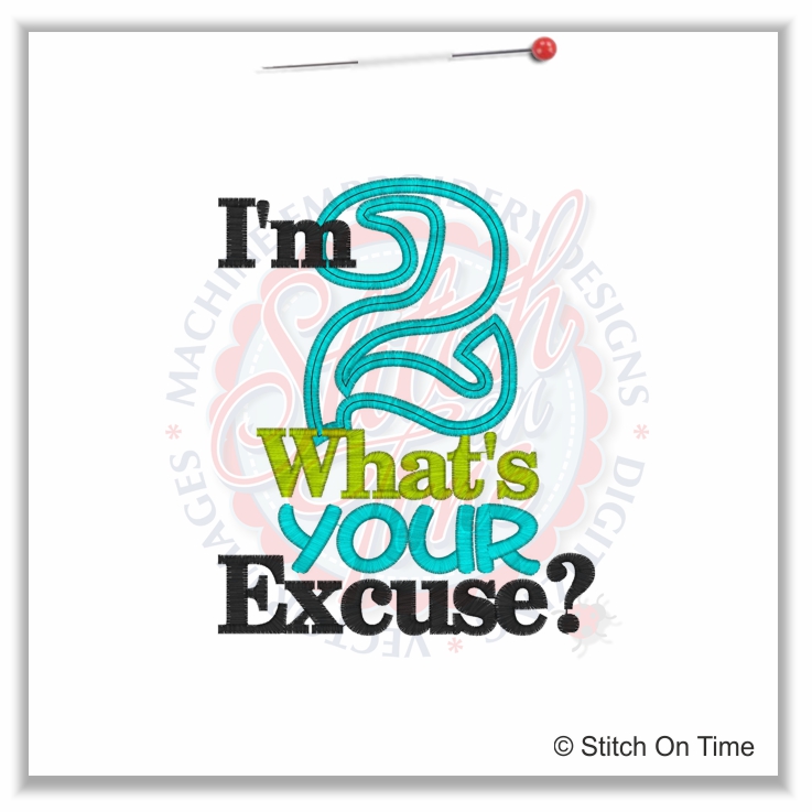 5248 Sayings : I'm 2 What's Your Excuse Applique 5x7