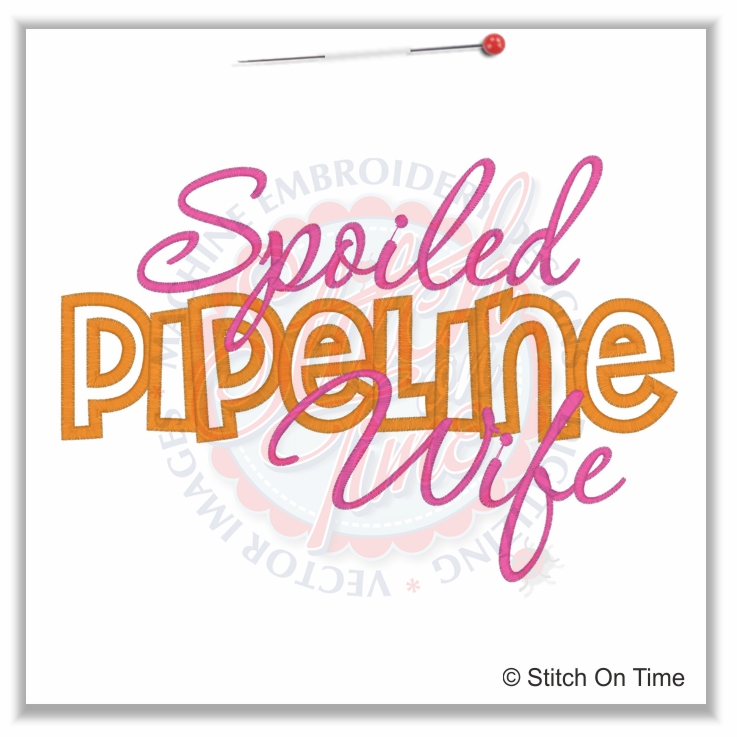 5252 Sayings : Spoiled Pipeline Wife Applique 6x10