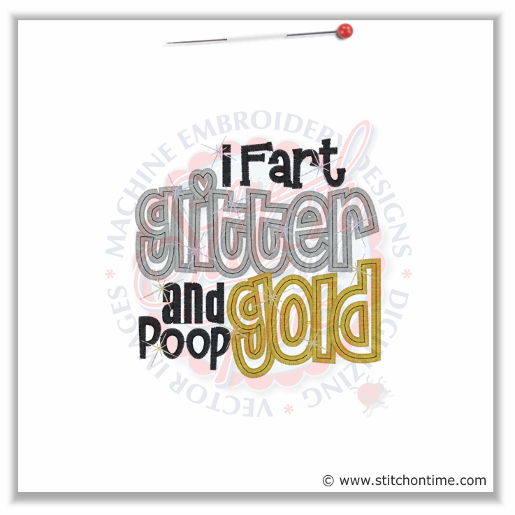 5281 Sayings : I Fart Glitter And poop Gold Applique 5x7