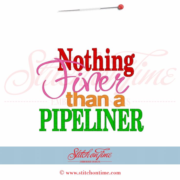 5370 Sayings : Nothing Finer Than A Pipeline 5x7