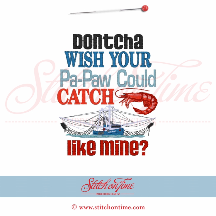 5466 Sayings : Dontcha Wish Pa-Paw Could Catch 5x7