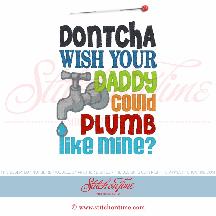 5609 Sayings : Dontcha Wish Your Daddy Could Plumb 5x7