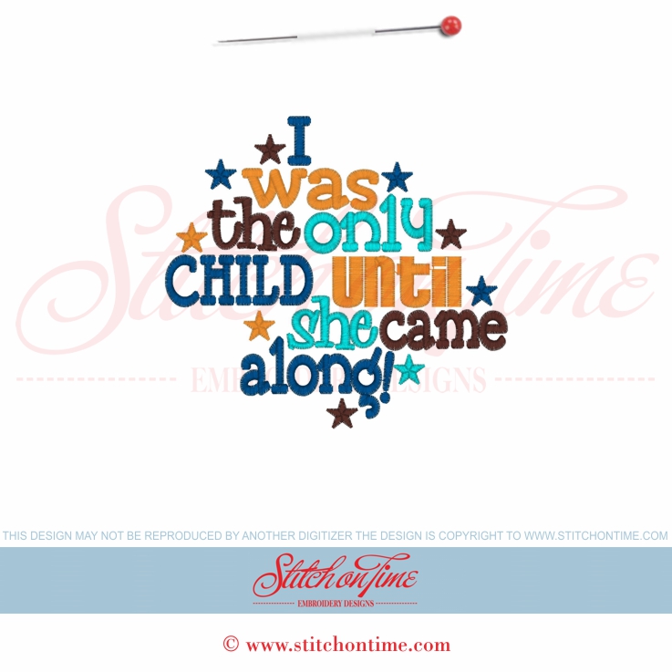 5800 Sayings : I Was The Only Child Untill She Came Along! 5x7 5