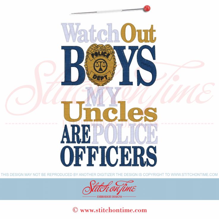 5949 Sayings : Watch Out Boys Uncles Police 5x7