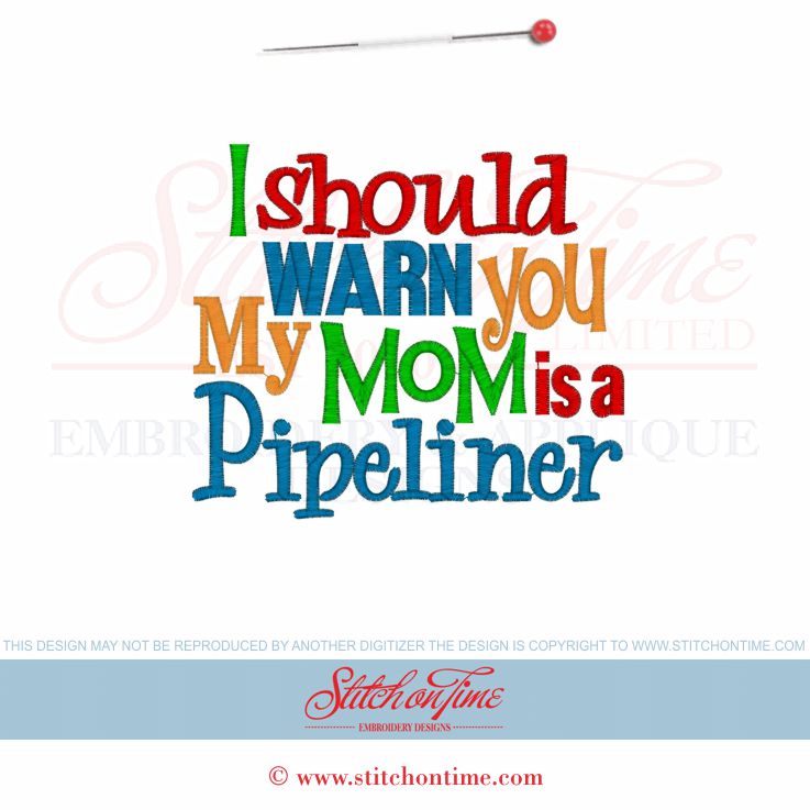 6204 Sayings : My Mom Is A Pipeliner 5x7