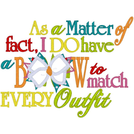 Sayings (A668) matter of fact bows Applique 6x10