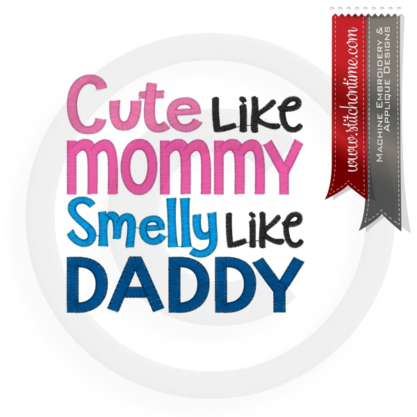 6852 Sayings : Cute Like Mommy Smelly Like Daddy