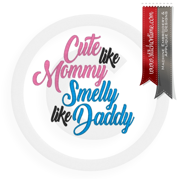 6853 Sayings : Cute Like Mommy Smelly Like Daddy