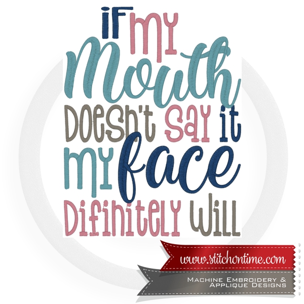 6976 Sayings : If My Mouth Doesn't Say It.....