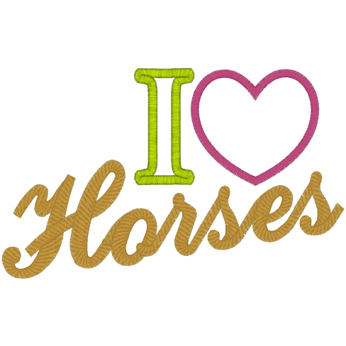 Sayings (A748) I Love Horses Applique 5x7