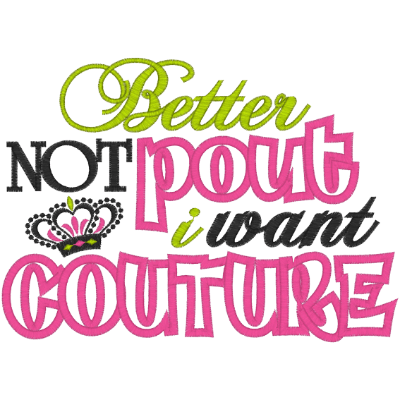 Sayings (A779) COUTURE Applique 6x10