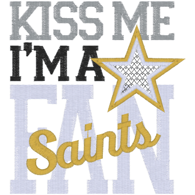 Sayings (A886) Kiss Me I'm A Star Saints Fan 5x7