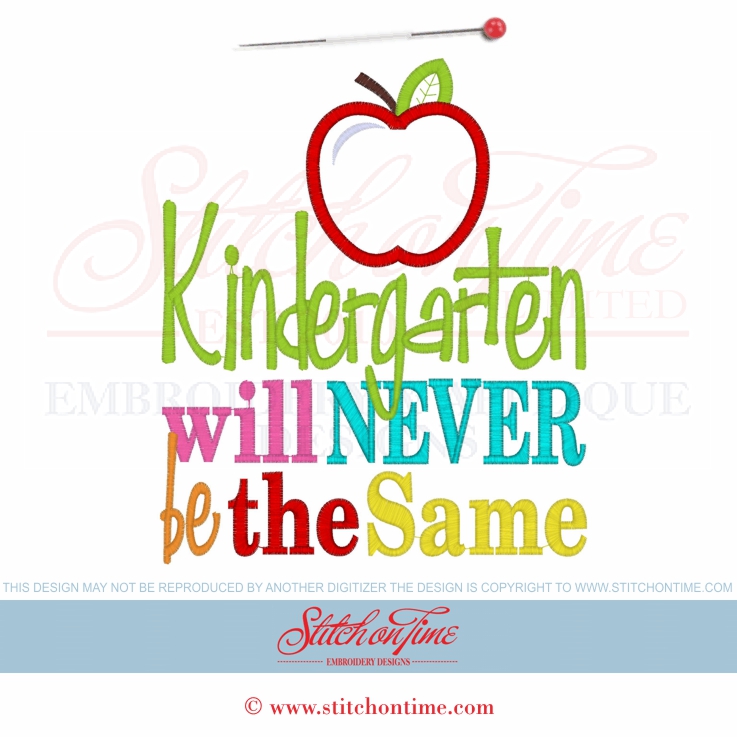 124 School : Kindergarten Will Never Be The Same Applique 5x7 &