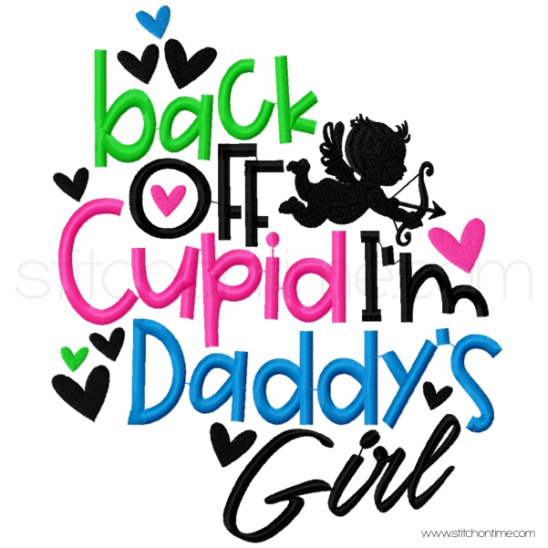 576 VALENTINE : Back Off Cupid I'm Daddy's Girl